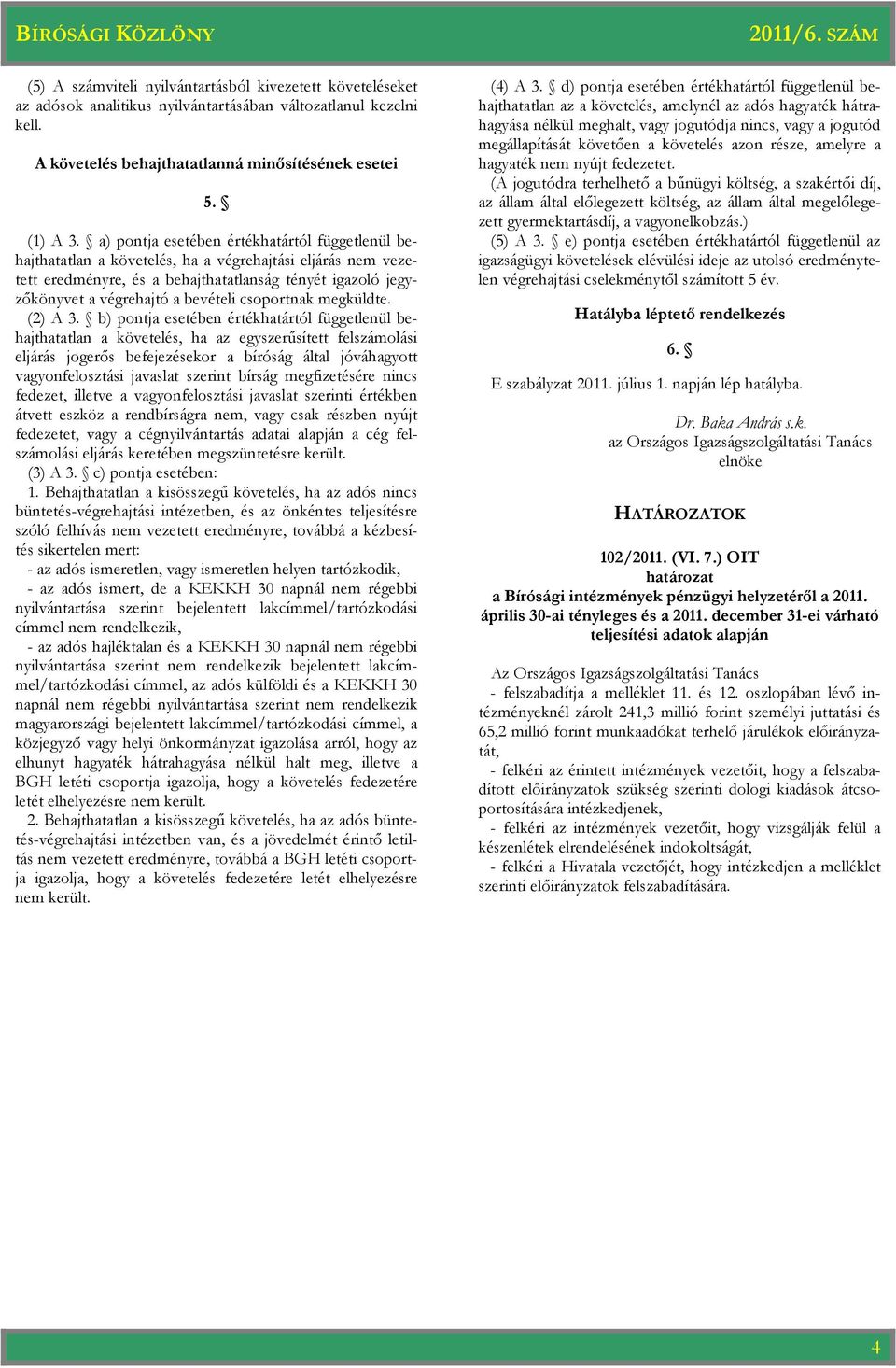 csoportnak megküldte. (2) A 3.