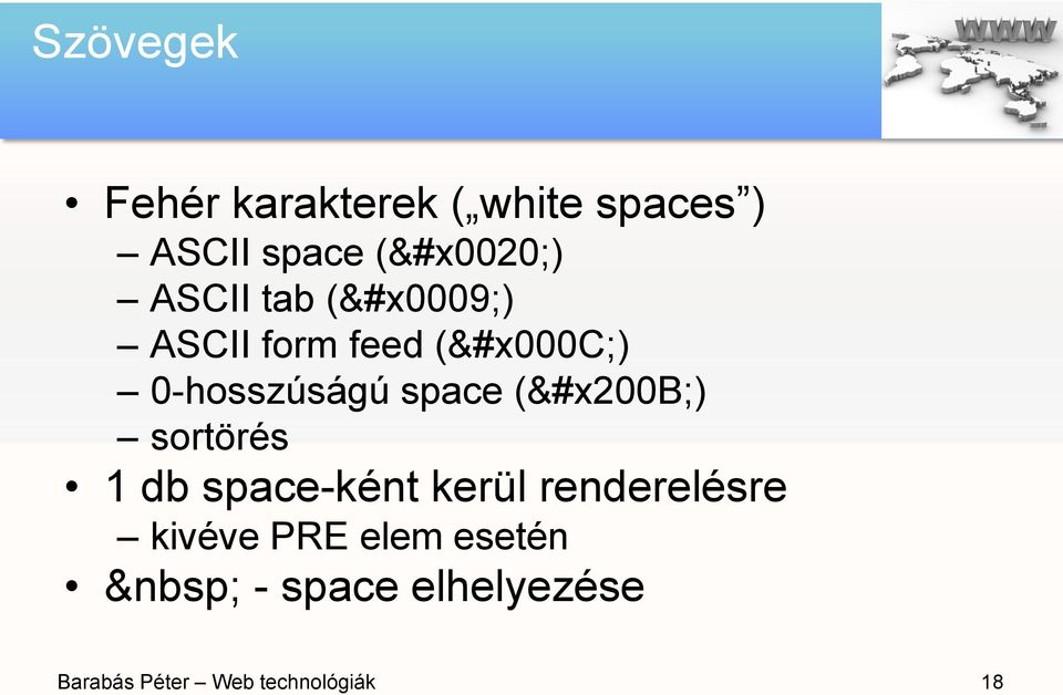 ( ) sortörés 1 db space-ként kerül renderelésre kivéve PRE
