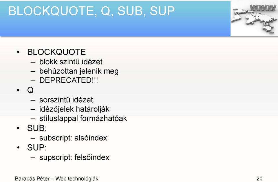 !! Q sorszintű idézet idézőjelek határolják stíluslappal
