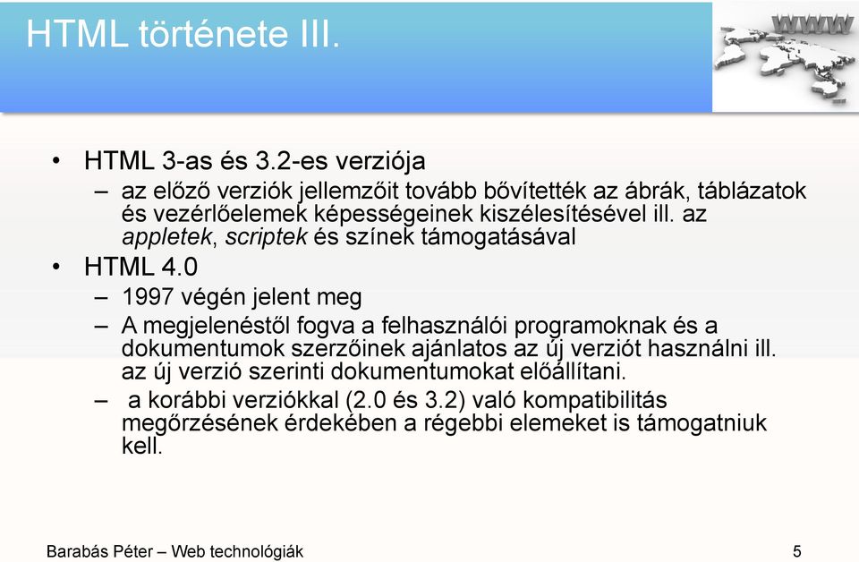 az appletek, scriptek és színek támogatásával HTML 4.