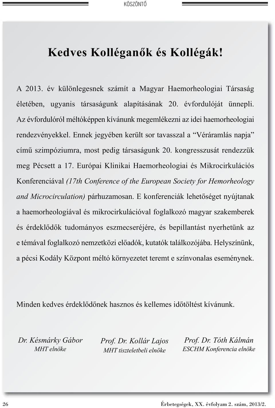 kongresszusát rendezzük meg Pécsett a 17.