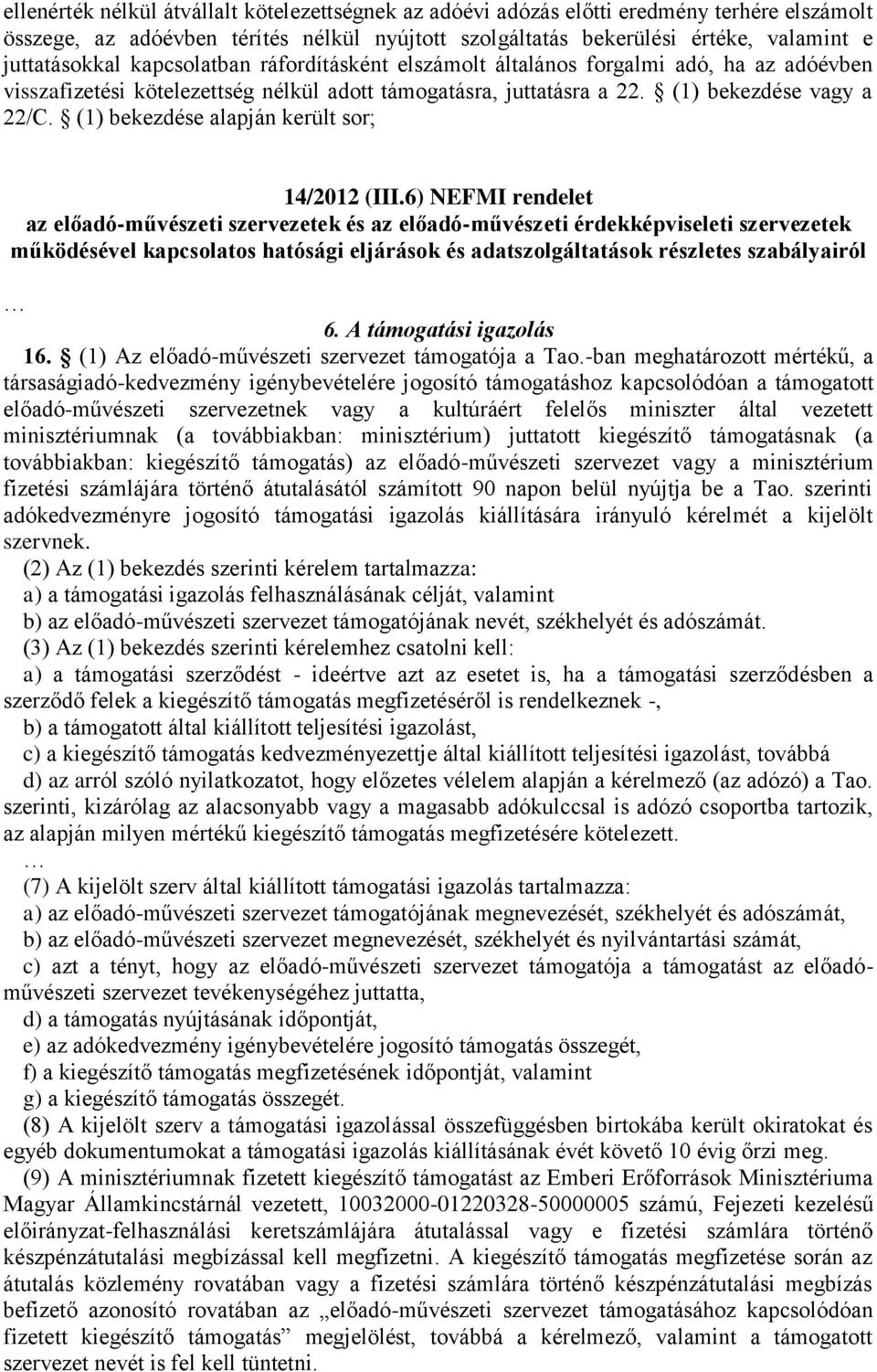 (1) bekezdése alapján került sor; 14/2012 (III.