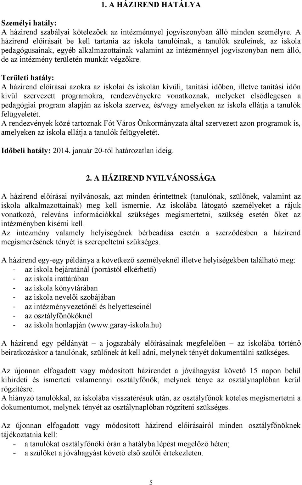 területén munkát végzőkre.