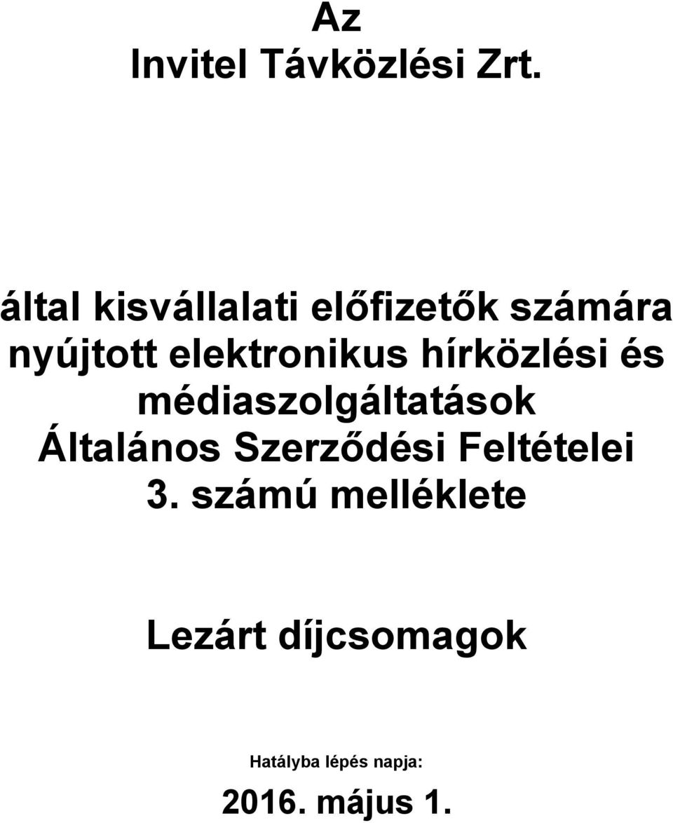 elektronikus hírközlési és médiaszolgáltatások Általános