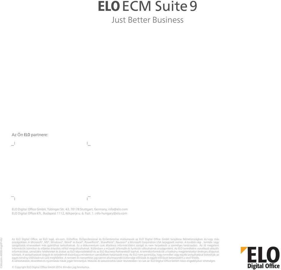 com, ELOoffice, ELOprofessional és ELOenterprise márkanevek az ELO Digital Office GmbH tulajdona Németországban és/vagy más országokban.