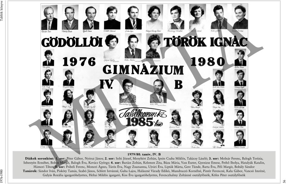 sor: Burián Zoltán, Kelemen Zita, Búza Mária, Vass Eszter, Gyenizse Emese, Pethő Ibolya, Hatalyák Katalin, Hámori Tibor; 5.