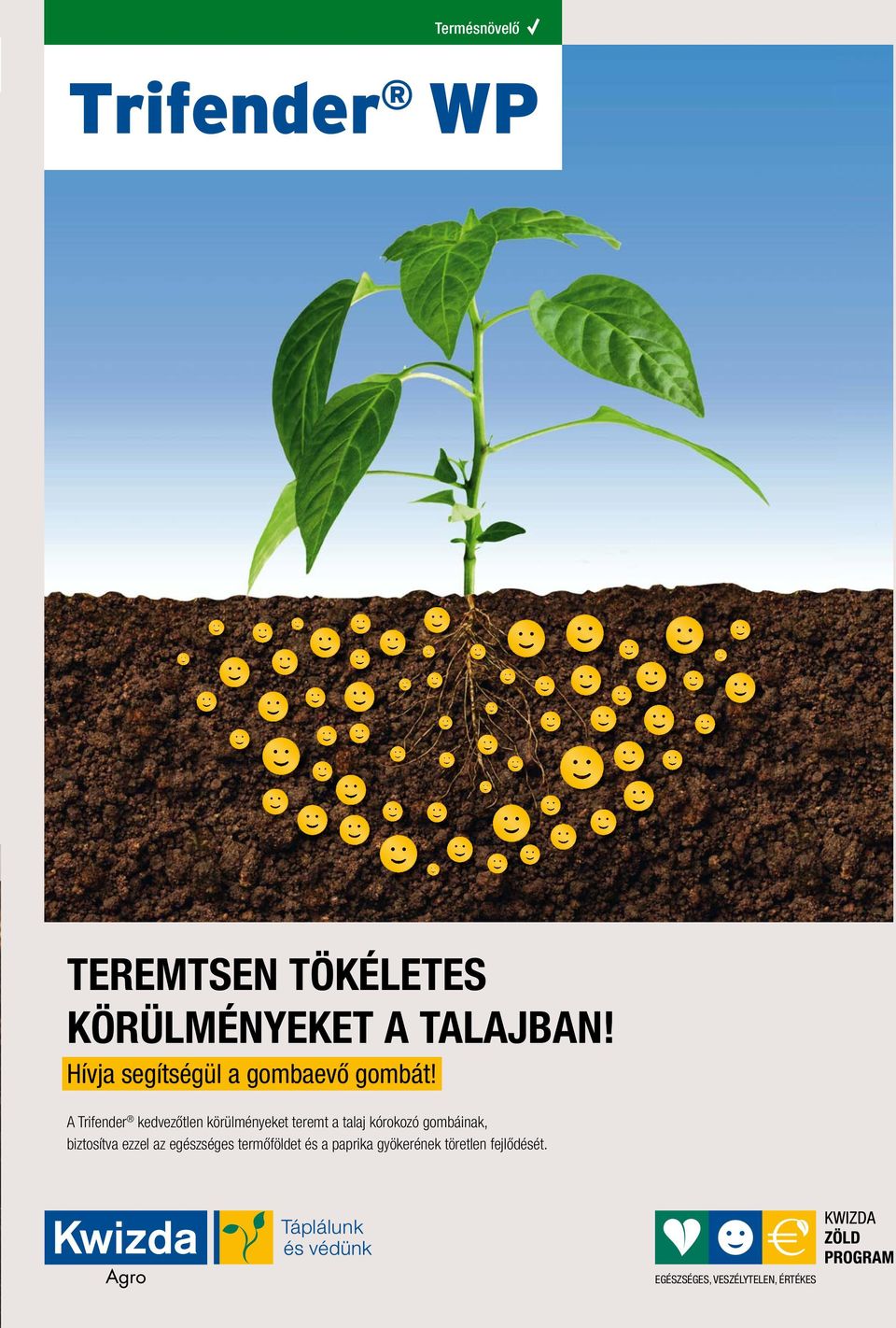 A Trifender kedvezőtlen körülményeket teremt a talaj kórokozó gombáinak,