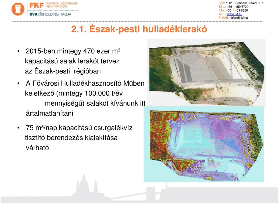 m³ kapacitású salak lerakót tervez az Észak-pesti régióban A Fővárosi