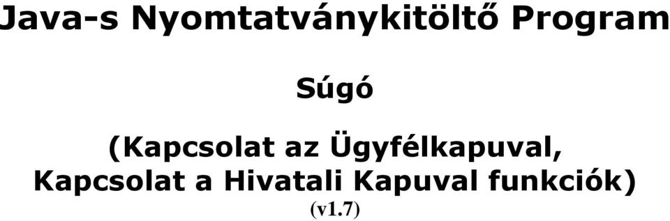 Ügyfélkapuval, Kapcsolat a