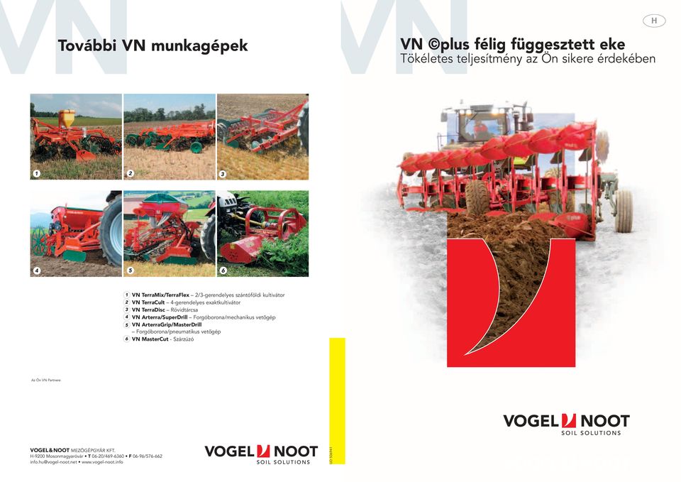 Forgóborona/mechanikus vetőgép VN ArterraGrip/MasterDrill Forgóborona/pneumatikus vetőgép VN MasterCut - Szárzúzó Az Ön VN