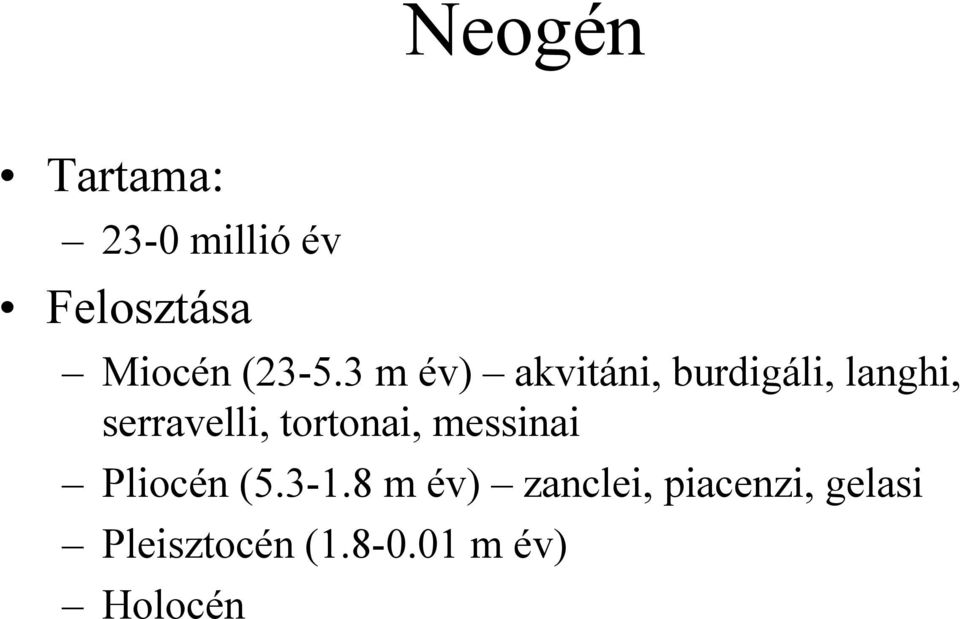 3 m év) akvitáni, burdigáli, langhi, serravelli,