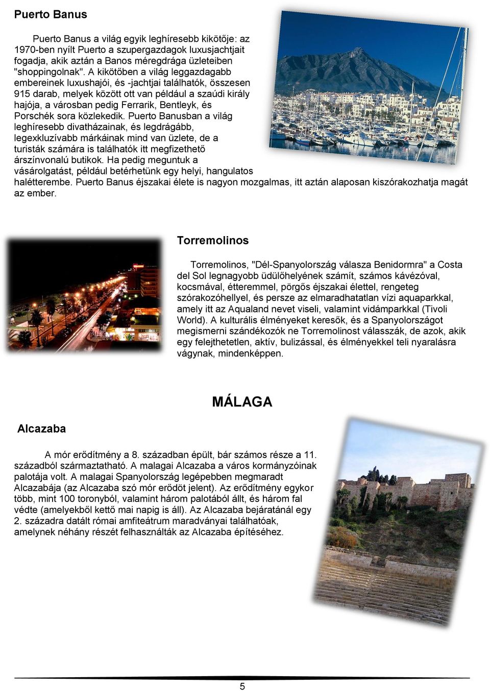 Porschék sora közlekedik.