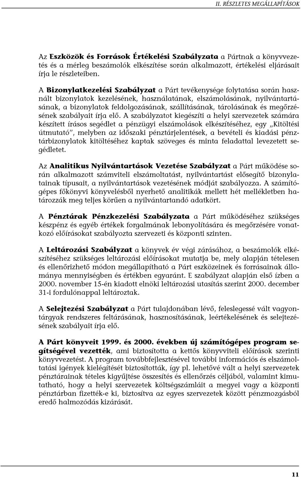 tárolásának és megőrzésének szabályait írja elő.
