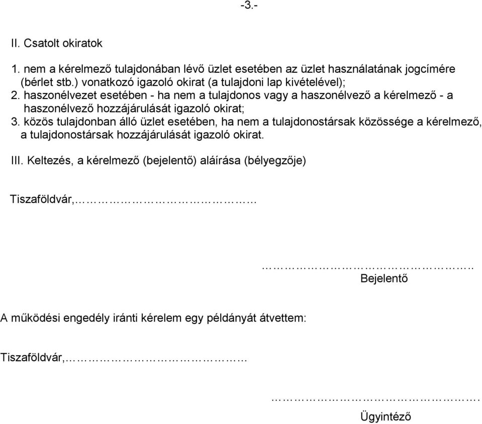 Működési engedély. A kérelemhez eredetben, vagy hitelesítésre alkalmas  másolatban /az eredeti bemutatása mellett / csatolni kell: - PDF Free  Download