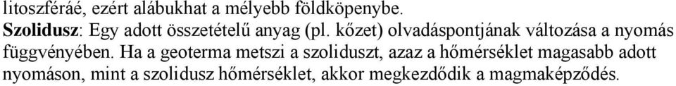 kőzet) olvadáspontjának változása a nyomás függvényében.