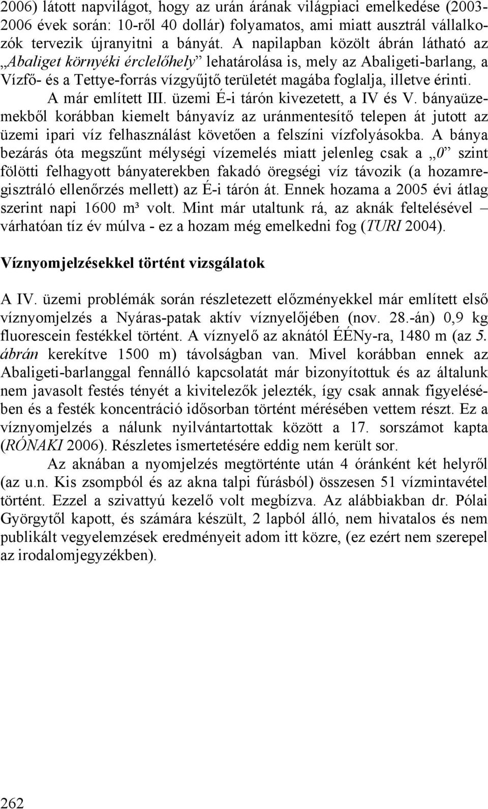 A már említett III. üzemi É-i tárón kivezetett, a IV és V.