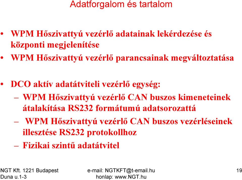 Hőszivattyú vezérlő CAN buszos kimeneteinek átalakítása RS232 formátumú adatsorozattá WPM