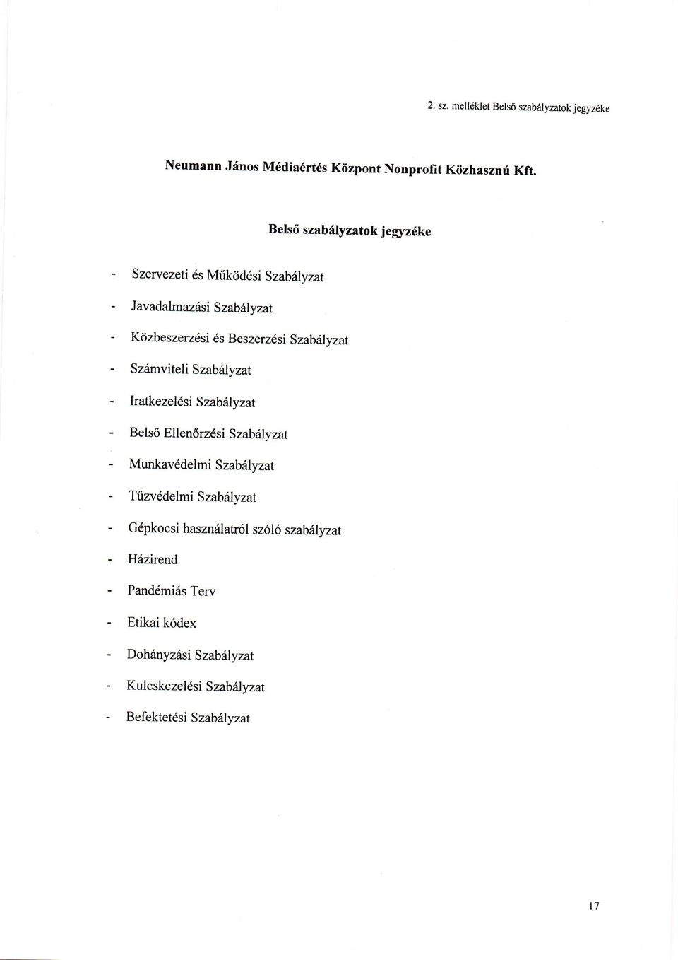 Szabilyzat S zrlmvitel i S zab iiy zat Iratkezel 6s i S zab 6ly zat Bels6 Ellen6rz6si Szabfuly zat Munkav6delmi Szab6lvzat Ttizv6de