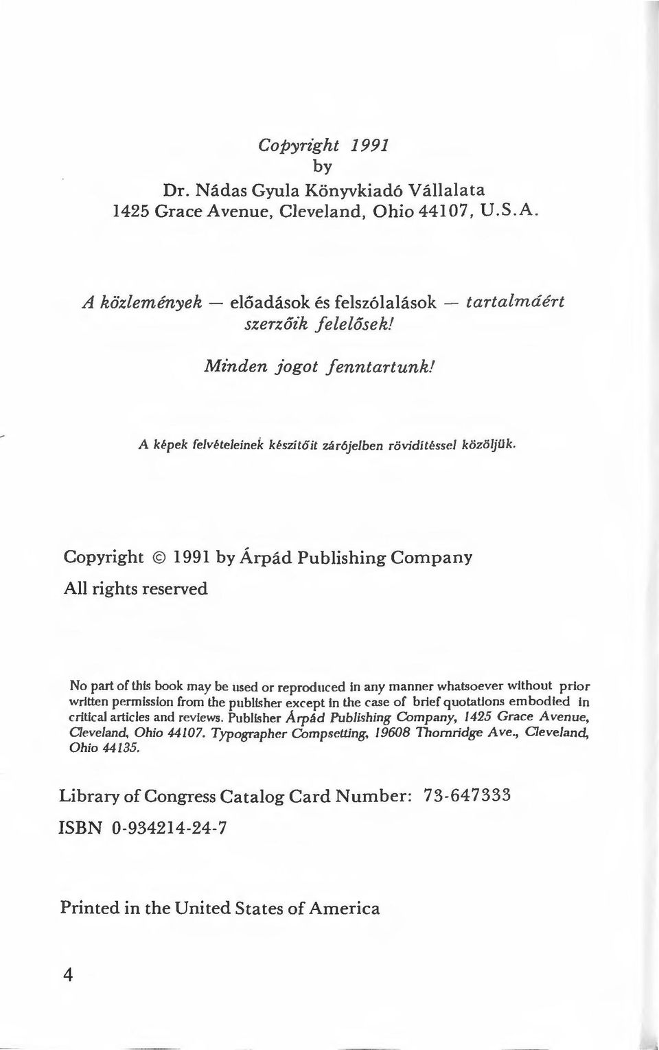 Copyright 1991 by Árpád Publishing Company Ali rights reserved No part of this book may be used or reproduced in any manner whatsoever wlthout prior wrltten permission from the publisher except ln