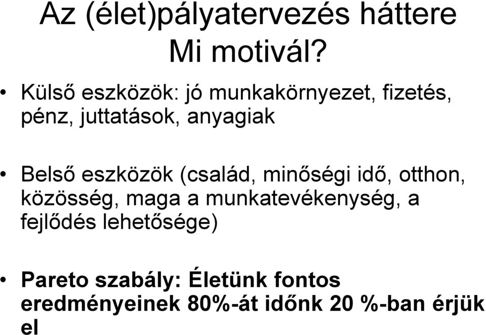 Belső eszközök (család, minőségi idő, otthon, közösség, maga a