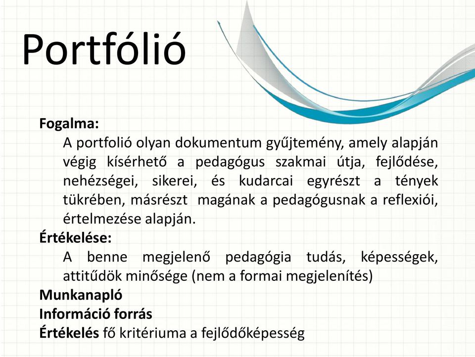 pedagógusnak a reflexiói, értelmezése alapján.