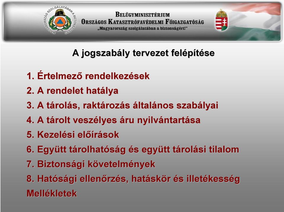 A tárolt t veszélyes áru nyilvántart ntartása 5. Kezelési előírások 6.