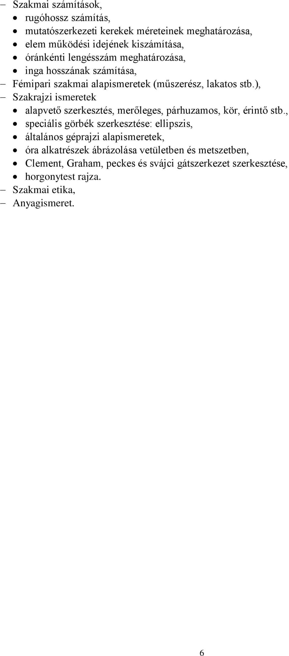 ), Szakrajzi ismeretek alapvető szerkesztés, merőleges, párhuzamos, kör, érintő stb.