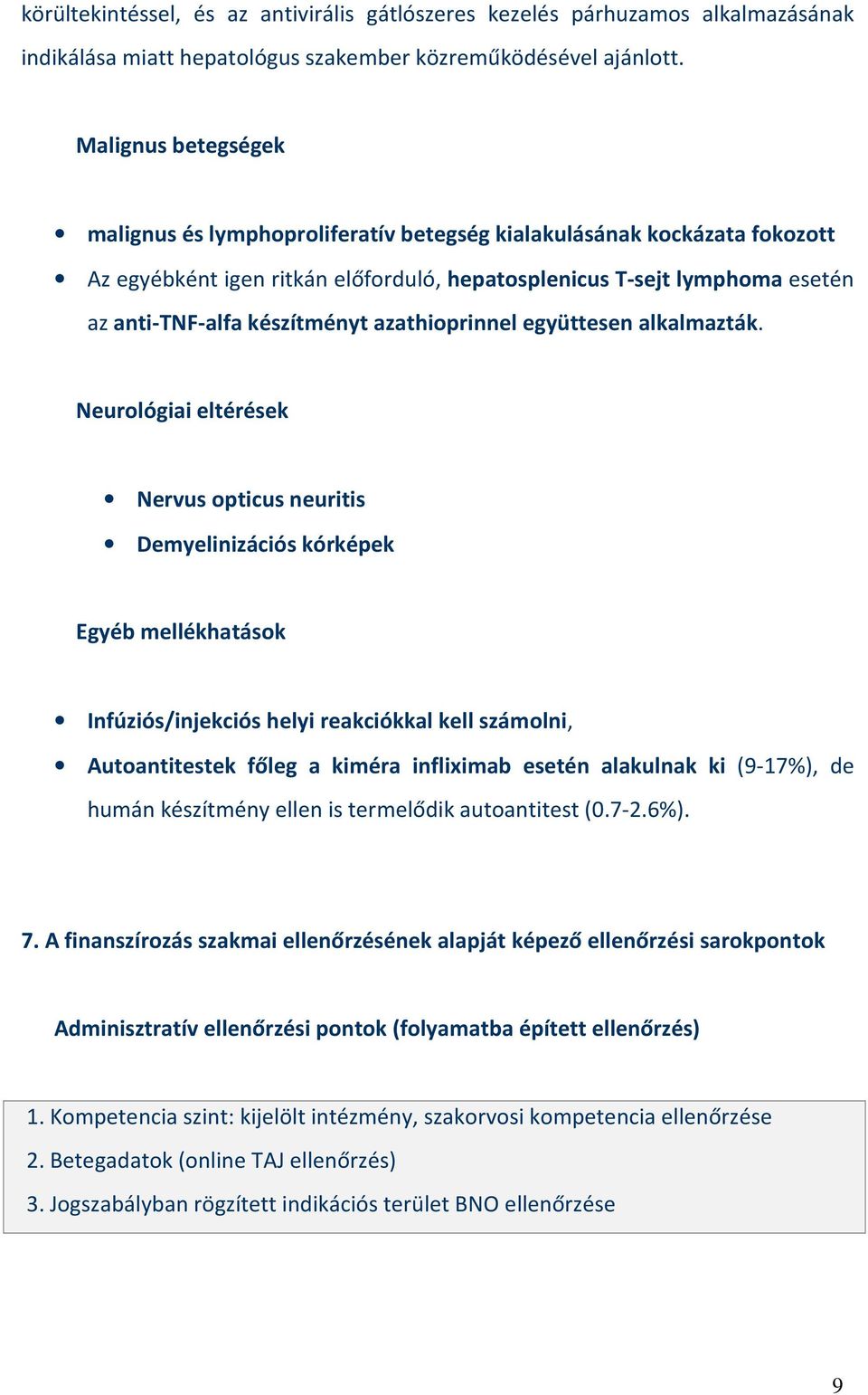 azathioprinnel együttesen alkalmazták.