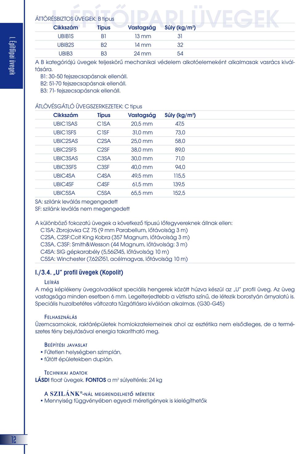 Tartalom I. ÉPÍTŐIPARI ÜVEGEK 3. I./1. Float üvegek 3. I./1.1. Víztiszta és  tükröződésmentes (non reflektív) üvegek 3 - PDF Ingyenes letöltés