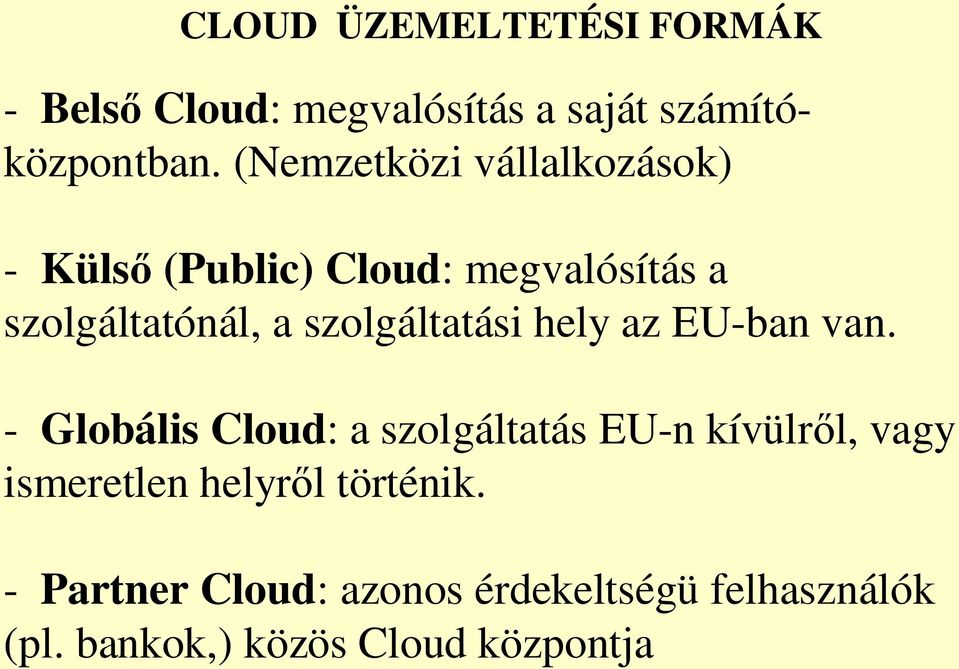 szolgáltatási hely az EU-ban van.