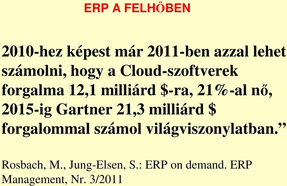 2015-ig Gartner 21,3 milliárd $ forgalommal számol