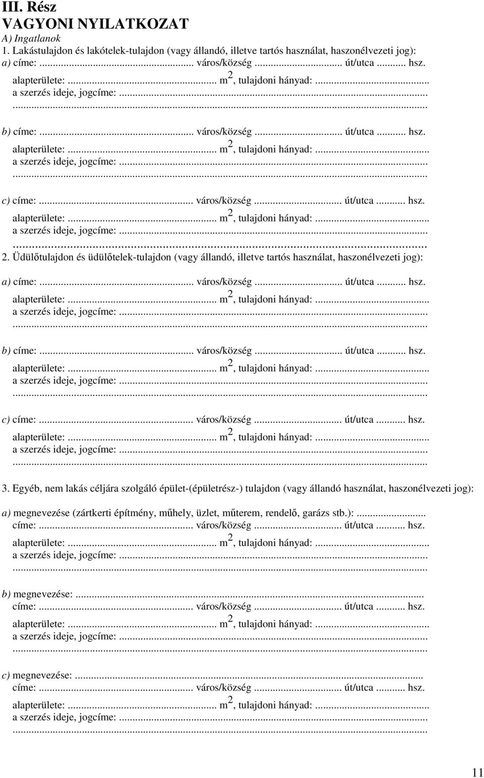 .. város/község... út/utca... hsz. b) címe:... város/község... út/utca... hsz. c) címe:... város/község... út/utca... hsz. 3.