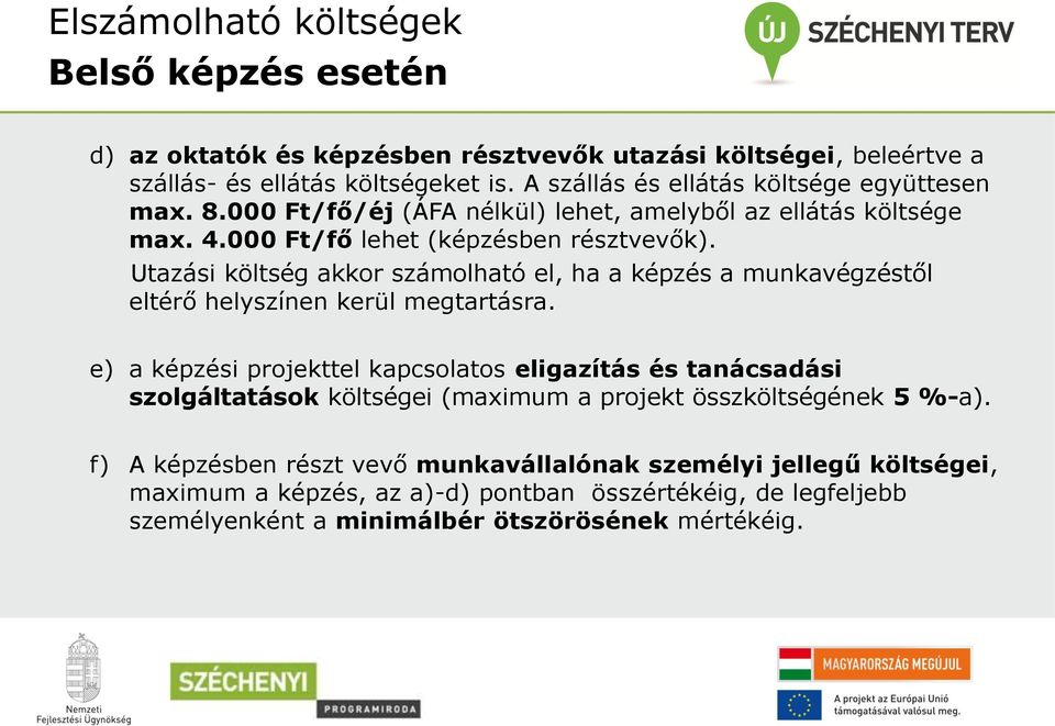 Utazási költség akkor számolható el, ha a képzés a munkavégzéstől eltérő helyszínen kerül megtartásra.