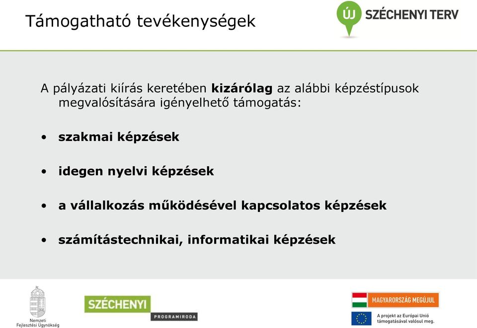 támogatás: szakmai képzések idegen nyelvi képzések a