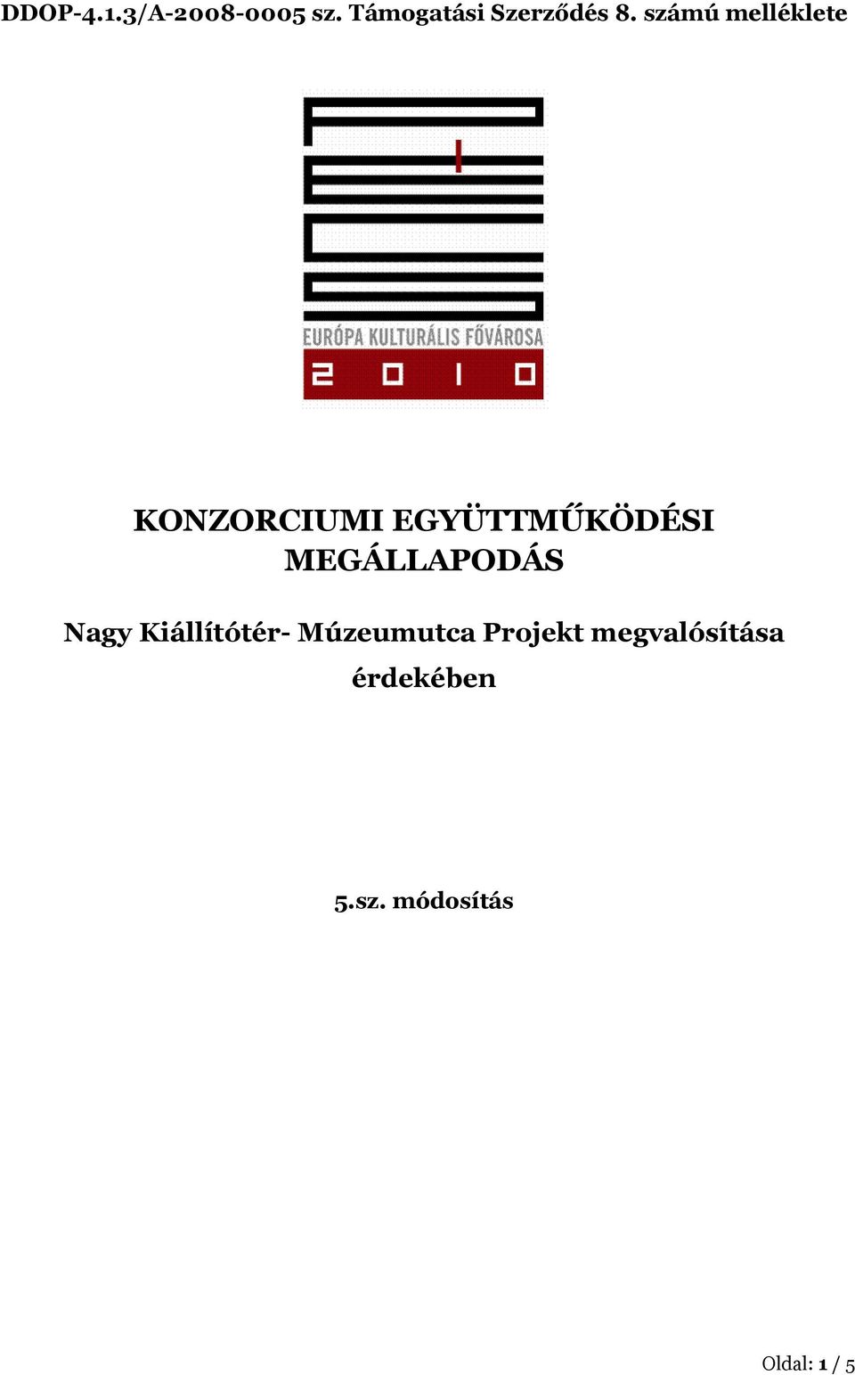 MEGÁLLAPODÁS Nagy Kiállítótér- Múzeumutca