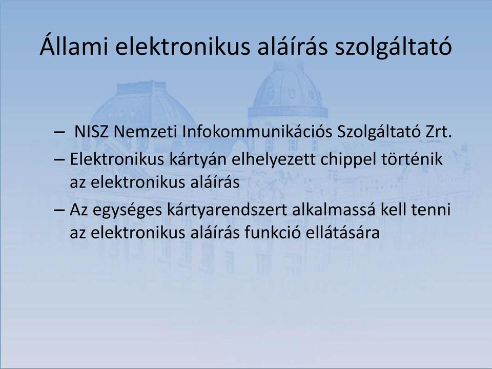 Elektronikus kártyán elhelyezett chippel történik az