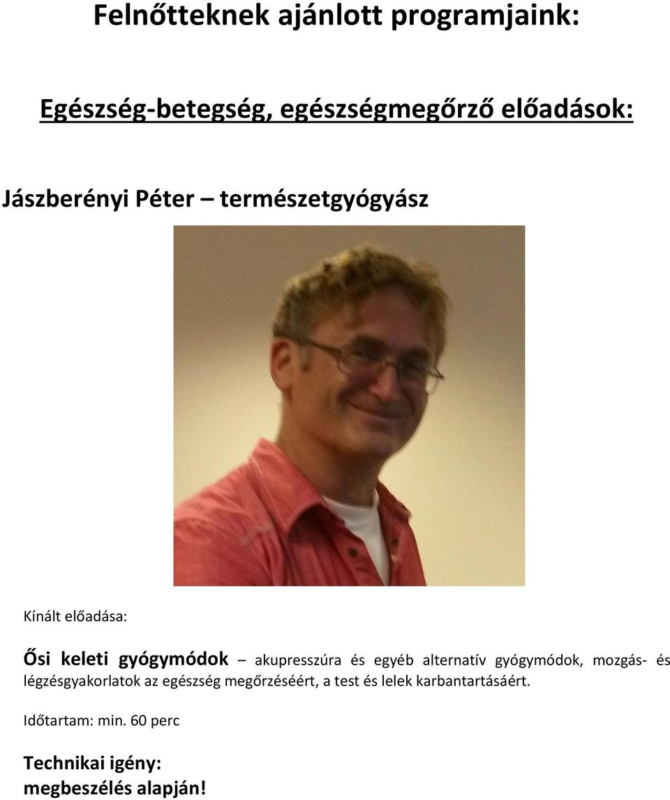akupresszúra és egyéb alternatív gyógymódok, mozgás- és légzésgyakorlatok az