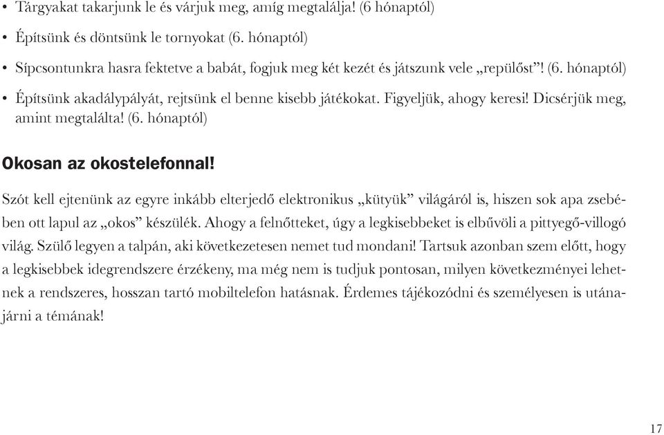 Dicsérjük meg, amint megtalálta! (6. hónaptól) Okosan az okostelefonnal!