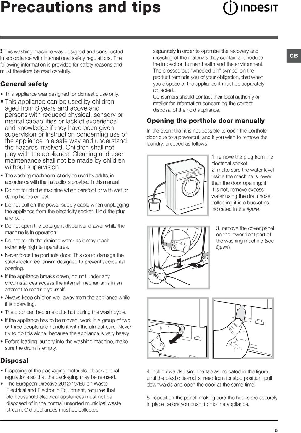 This appliance can be used by children aged from 8 years and above and persons with reduced physical, sensory or mental capabilities or lack of experience and knowledge if they have been given