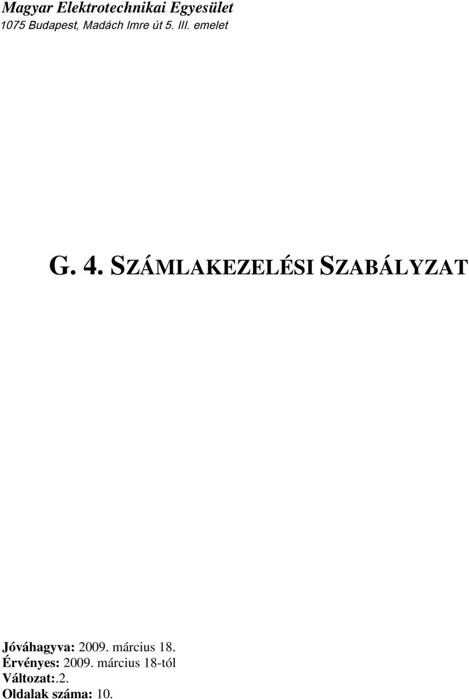 SZÁMLAKEZELÉSI SZABÁLYZAT Jóváhagyva: 2009.