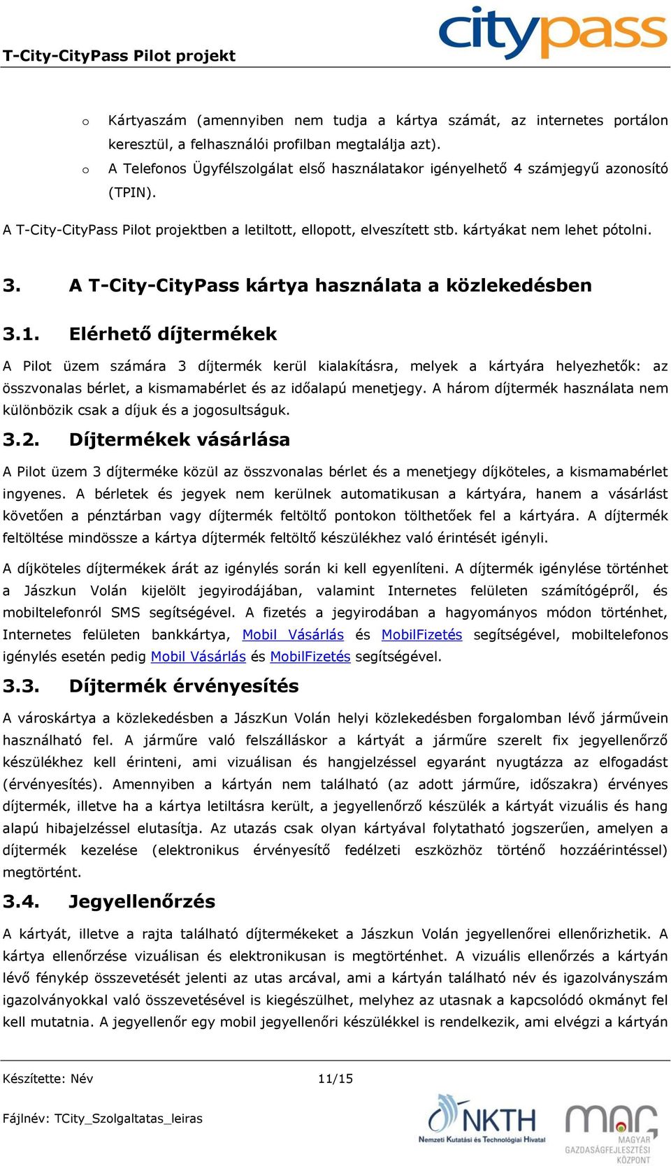 A T-City-CityPass kártya használata a közlekedésben 3.1.