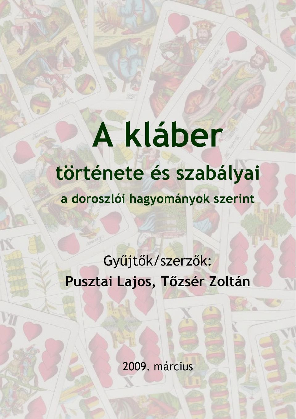 Gyűjtők/szerzők: Pusztai Lajos,