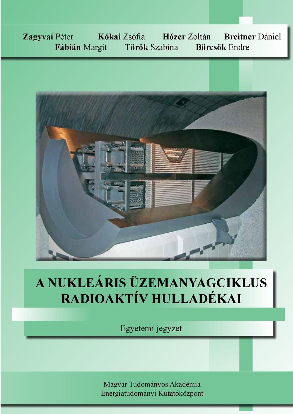 üzemanyagciklus radioaktív hulladékai Egyetemi jegyzet