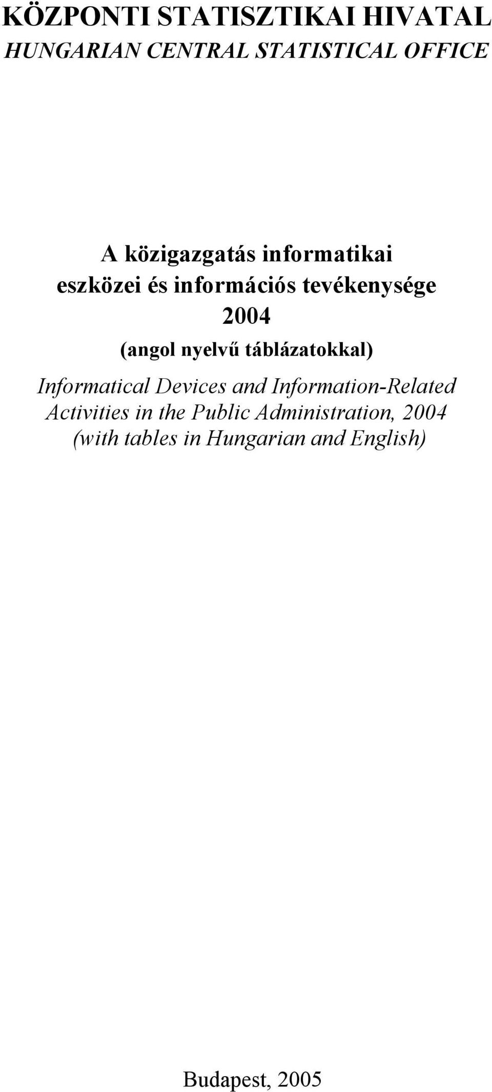 nyelvű táblázatokkal) Informatical Devices and Information-Related Activities