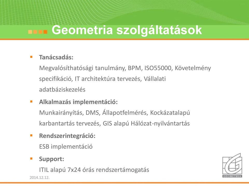 Munkairányítás, DMS, Állapotfelmérés, Kockázatalapú karbantartás tervezés, GIS alapú