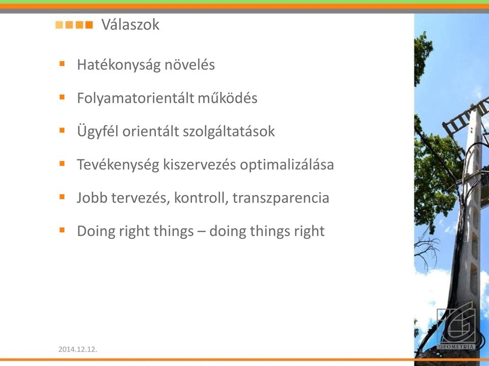 Tevékenység kiszervezés optimalizálása Jobb