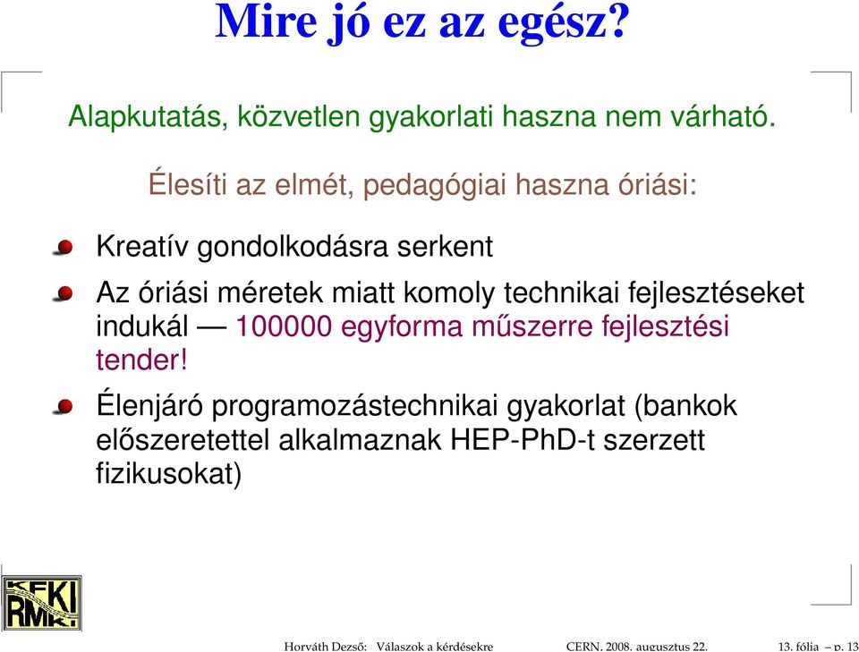 Élesíti az elmét, pedagógiai haszna óriási: Kreatív gondolkodásra serkent Az óriási méretek miatt komoly