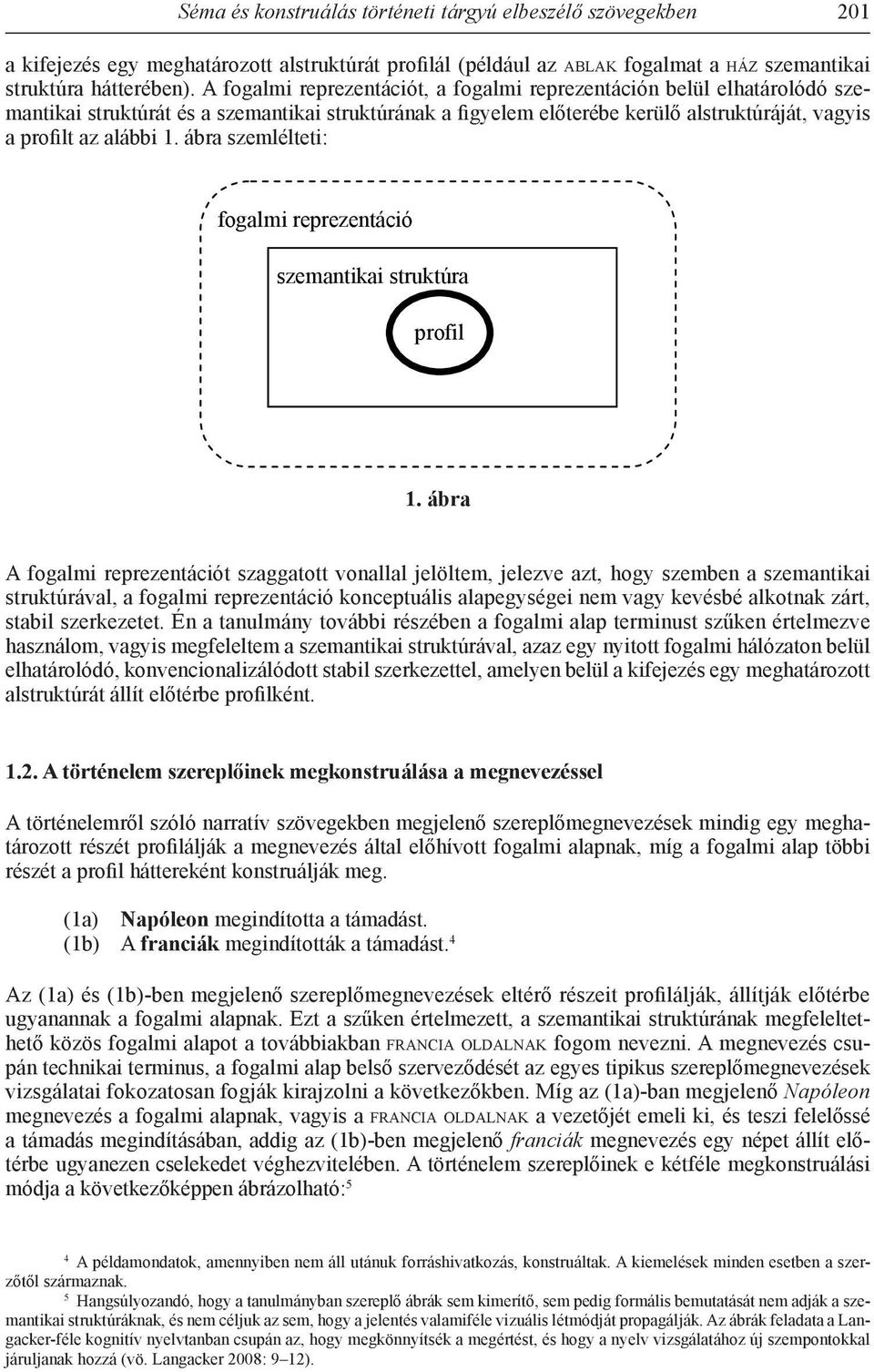 ábra szemlélteti: fogalmi reprezentáció szemantikai struktúra profil 1.