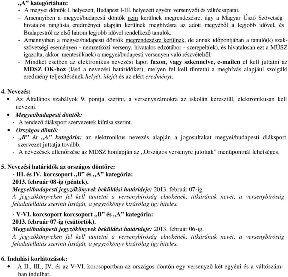 Budapestrıl az elsı három legjobb idıvel rendelkezı tanulók.