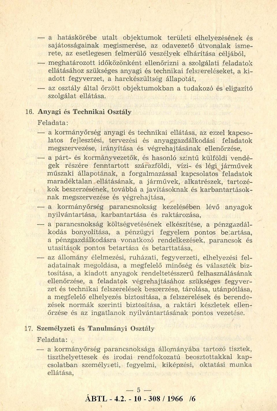 tudakozó és eligazító szolgálat ellátása. 16.